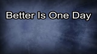 Better is One Day  (Lyrics)