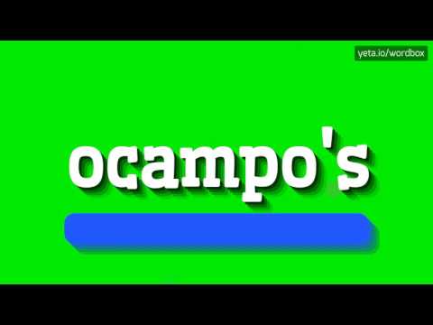 OCAMPO'S - HOW TO PRONOUNCE IT!?