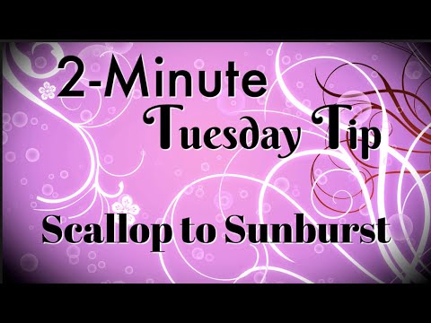 Simply Simple 2-MINUTE TUESDAY TIP - Scallop to Sunburst by Connie Stewart