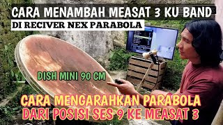 Download lagu Cara menambah measat 3 di reciver Nex parabola & cara mengarahkan parabola dari ses 9 ke measat 3 ku mp3 Download lagu Cara menambah measat 3 di reciver Nex parabola & cara mengarahkan parabola dari ses 9 ke measat 3 ku mp3