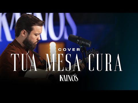 Tua Mesa Cura (Cover) - Kainós