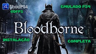 Como Instalar e Configurar SHADPS4 + Bloodborne ( Emulador de PS4 )