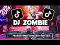 DJ ZOMBIE VIRAL TIKTOK 2024 BREAKBEAT REMIX FULLBASS THAILAND STYLE