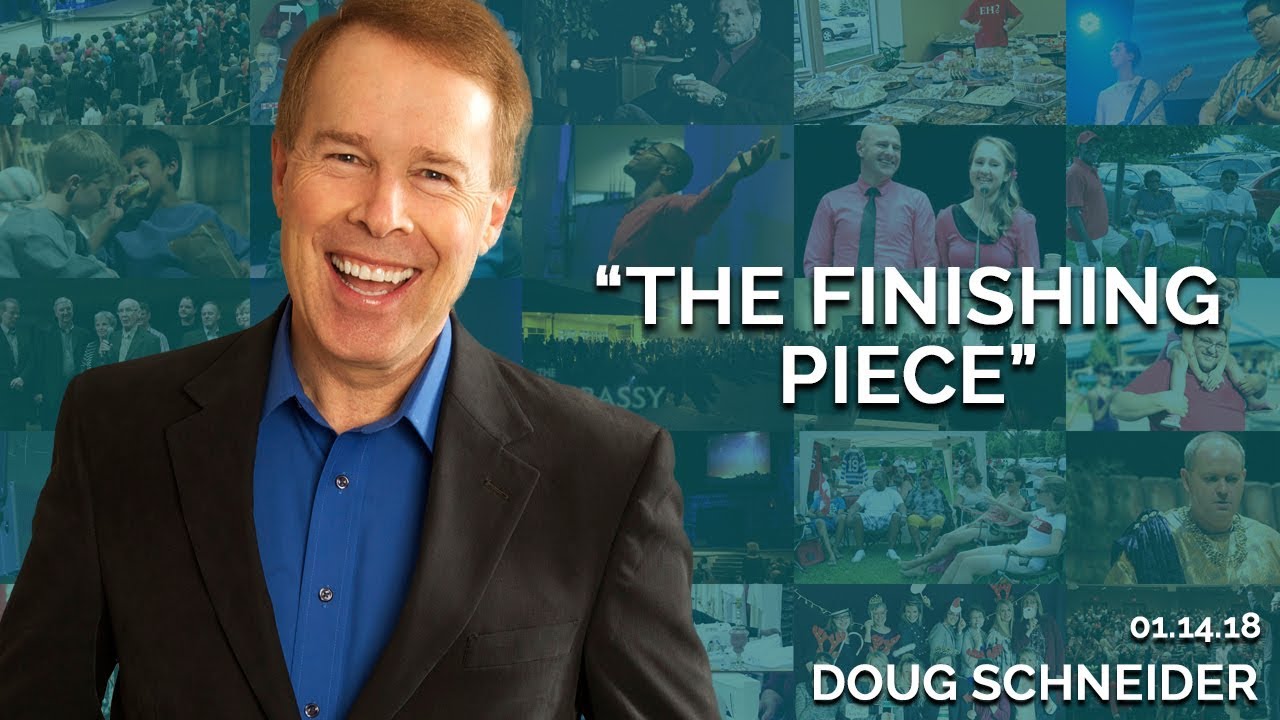The Finishing Piece | January 14th 2018 (Doug Schneider)