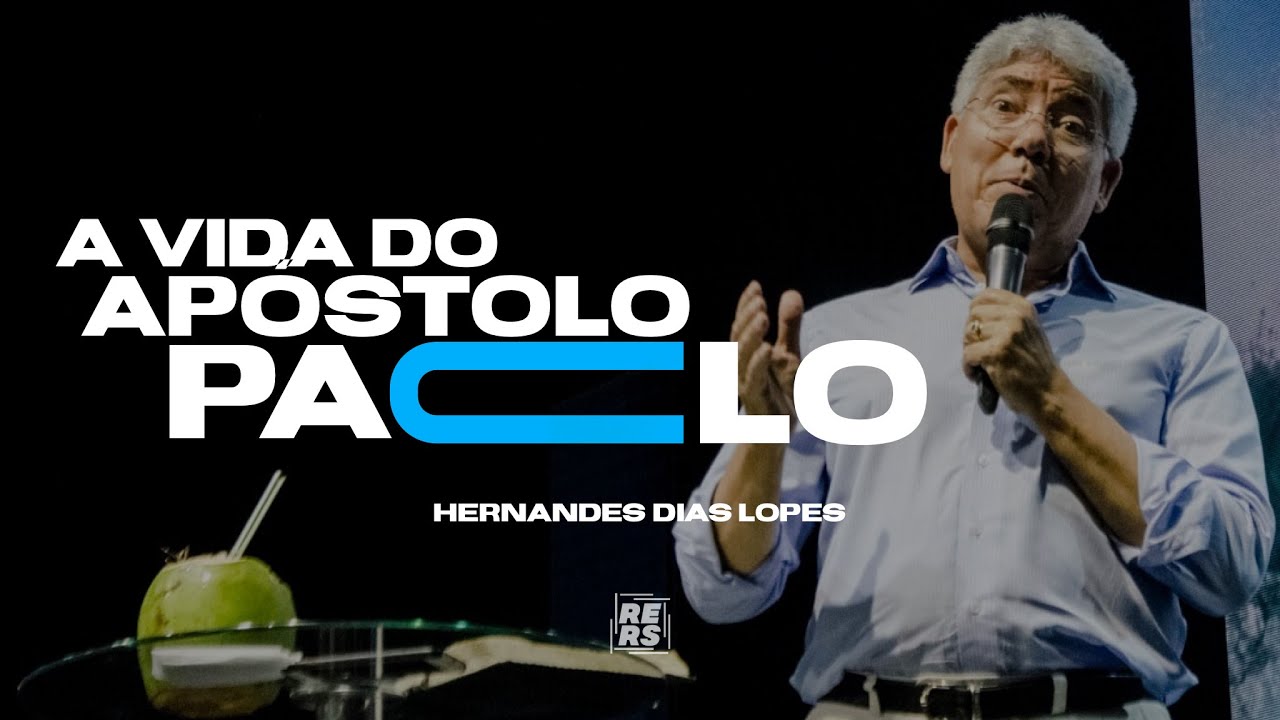 HERNANDES DIAS LOPES - A VIDA DO APOSTOLO PAULO