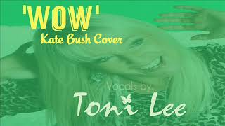 &#39;Wow&#39; Toni Lee covers Kate Bush