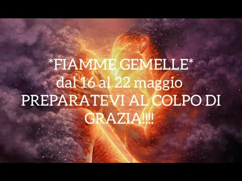 *FIAMME GEMELLE* dal 16 al 22 maggio... PREPARATI AL COLPO DI GRAZIA!!!