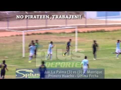 JUV. LA PALMA (3) vs (0) A. MANRIQUE - FÚTBOL HUACHANO - ÚLTIMA FECHA - 2015