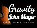 John Mayer - Gravity(Karaoke Acoustic Guitar KAG)