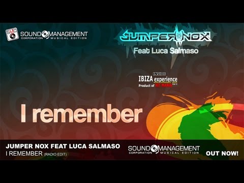 Jumper Nox ft. Luca Salmaso - I Remember (EURODANCE SUMMER 2015 - HIT MANIA 2015 - IBIZA EXPER 2)