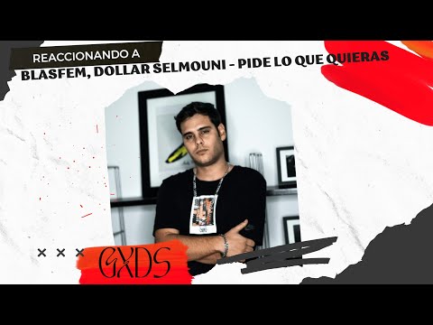 🇲🇽 REACCIÓN a BLASFEM X DOLLAR SELMOUNI - PIDE LO QUE QUIERAS