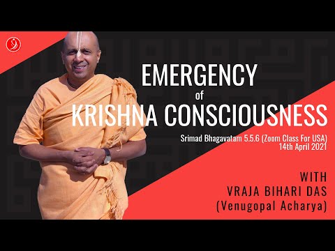 Emergency of Krishna Consciousness | SB 5.5.6 - US Zoom Class | Vraja Bihari Das