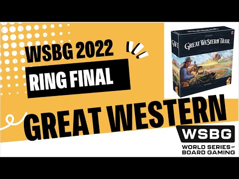 2022 Great Western Trail RING FINAL | WSBG 2022 | World Series Of Board Gaming