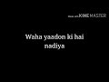 Yaadon ki Nadiya Lyrics Song In Hindi Fr Yaadon ki Nadiya Lyrics Song In Hindi Fr