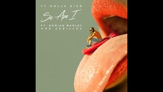 Ty Dolla $ign   So Am I ft  Damian Marley &amp; Skrillex (Official lyric Video)