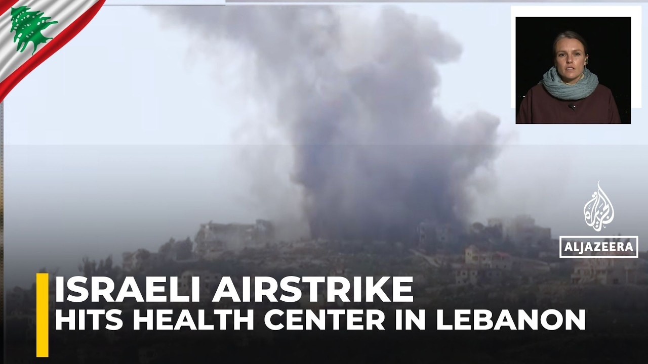 Israeli strike on Lebanon health center kills medical staff