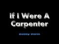 If I Were A Carpenter - Bobby Darin  ( lyrics )
