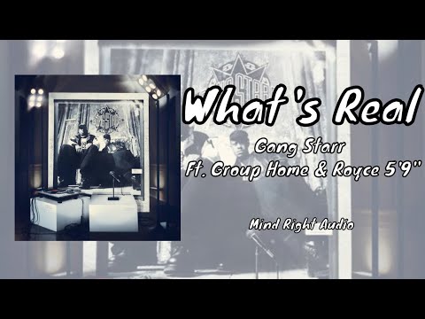 Gang Starr - What’s Real Ft. Group Home & Royce 5’9″