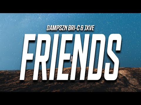 dampszn, Bri-C & Jxve - Tell Your Friends (Lyrics)