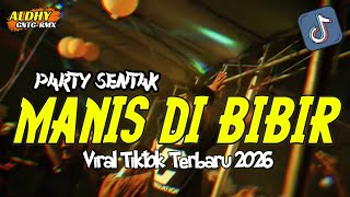 Download lagu PARTY SENTAK 🔥 MANIS DI BIBIR - BASS GLER - ALDHY GNTG RMX 2026!! mp3