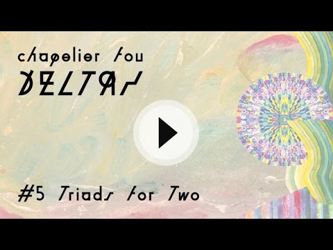CHAPELIER FOU - Triads for Two