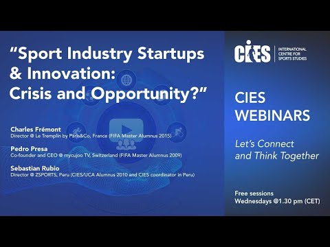 CIES Webinar #2: "Sport Industry Startups & Innovation: Crisis & Opportunity?"