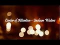 Center of Attention by Jackson Waters Lyrics