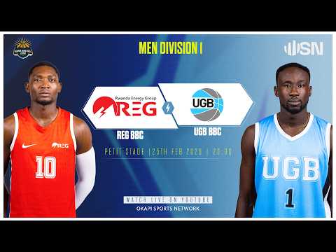 REG BBC vs UGB BBC | Rwanda Men's Division One Basketball - 25th Feb @ PETIT STADE