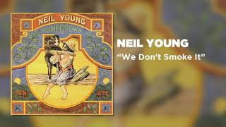 Neil Young - We Don&#39;t Smoke It (Official Audio)