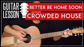 Better Be Home Soon Guitar Tutorial 🎸Crowded House Guitar Lesson |Easy Chords|