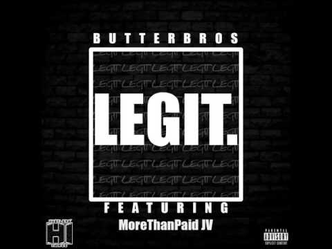 ButterBros Ft. MoreThanPaid Jv - Legit (Prod. By Mvad Beatz)