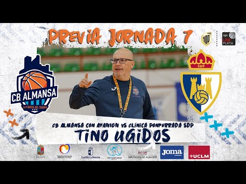 Previa Tino Ugidos - J7 - CB Almansa con AFANION vs Clínica Ponferrada SDP