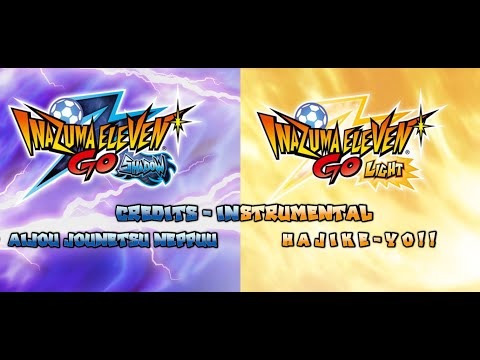 Inazuma Eleven Go Light & Shadow Credits (Aijou Jounetsu Neppuu & ＨＡＪＩＫＥ−ＹＯ！！(instrumental Version))