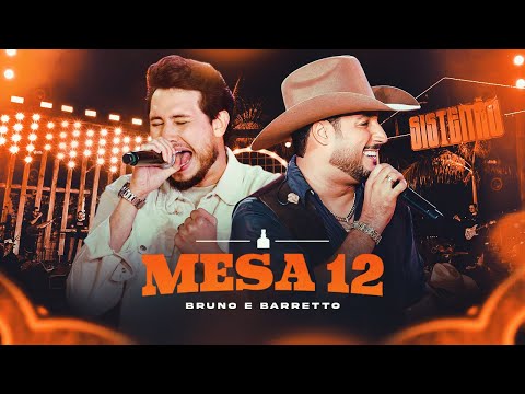 Mesa 12 - Bruno & Barretto - Ao Vivo DVD Sistemão  #sertanejo #brunoebarretto #aovivo