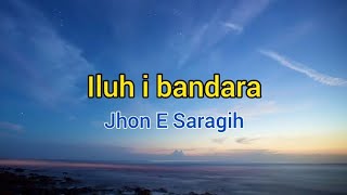 Download lagu Iluh i bandara - Jhon E Saragih (Lirik lagu) || lagu Simalungun mp3