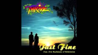 Thrive - Just Fine featuring Eric Rachmany ( Of Rebelution )
