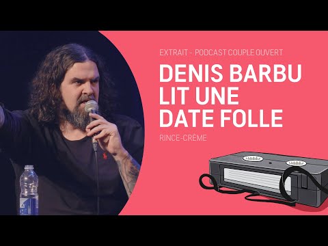 Couple Ouvert Clip - Denis Barbu lit une date folle