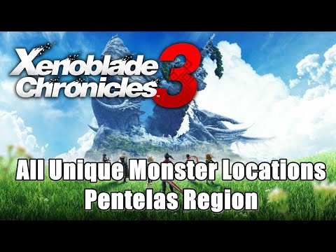 Xenoblade Chronicles 3 All Unique Monster Locations - Pentelas Region