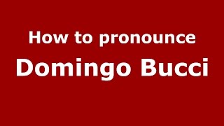 How to pronounce Domingo Bucci
