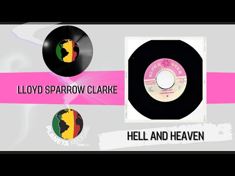 Lloyd Clarke Sparrow - Hell And Heaven (Remastered)
