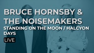 Bruce Hornsby &amp; The Noisemakers - Standing On The Moon | Halcyon Days (Official Audio)