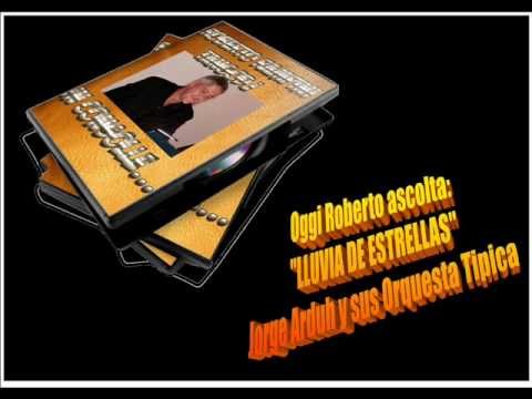 Oggi Roberto Ascolta JORGE ARDUH - LLUVIA DE ESTRELLAS