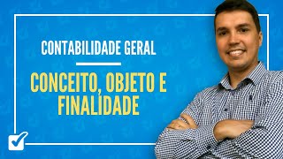 01.01. Aula de Conceito, Objeto, Finalidade, Técnicas Contábeis, Equação Patr. (Contabilidade Geral)