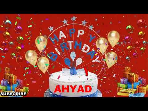 AHYAD Happy Birthday Song | Happy Birthday Wishes | Happy Birthday To You | Happy Birthday AHYAD