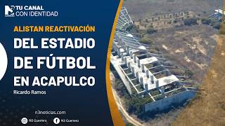 Alistan reactivación del estadio de fútbol en Acapulco