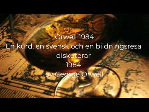 1984 En kurd, en svensk och en bildningsresa diskuterar 1984 av George Orwell