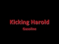 Kicking Harold Gasoline 