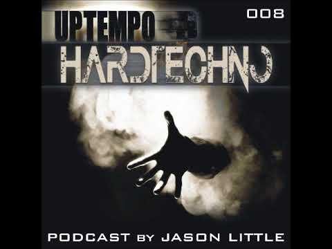Uptempo Hardtechno Podcast 008 by Jason Little