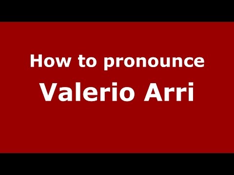 How to pronounce Valerio Arri (Italian/Italy)  - PronounceNames.com
