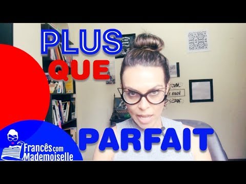 LE PLUS-QUE-PARFAIT | THE PLUSPERT IN FRENCH